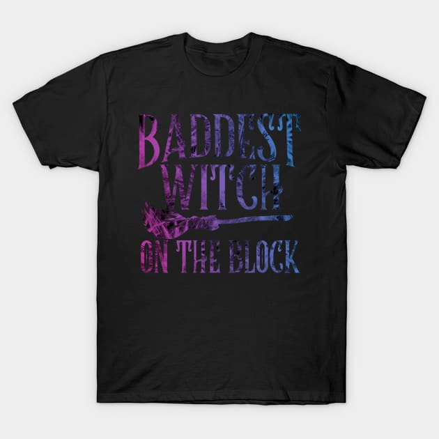 Baddest Witch on the Block - Pagan Witchcraft - Halloween Spooky T-Shirt by Wanderer Bat